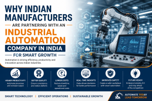 Why Indian Manufacturers Are Partnering with an Industrial Automation Company in India for Smart Growth